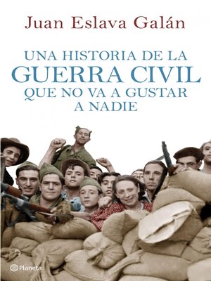 cover image of Una historia de la guerra civil que no va a gustar a nadie